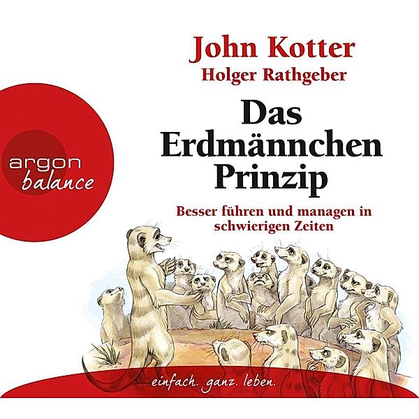 Das Erdmännchen-Prinzip, 3 Audio-CDs, John Kotter, Holger Rathgeber