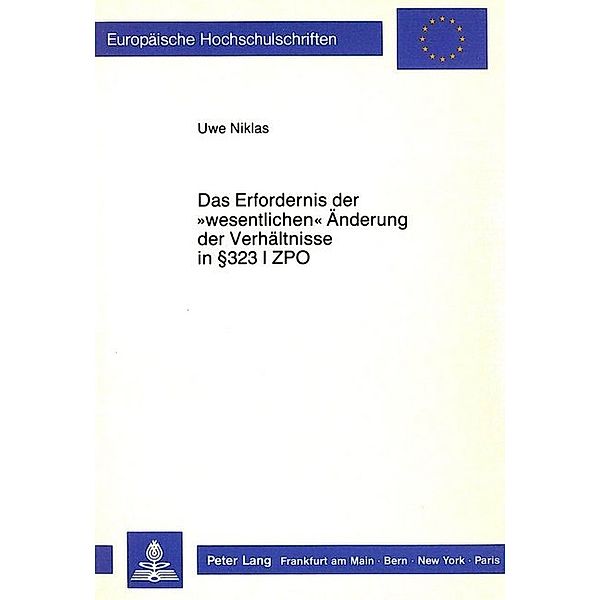 Das Erfordernis der wesentlichen Änderung der Verhältnisse in 323 I ZPO, Uwe Niklas