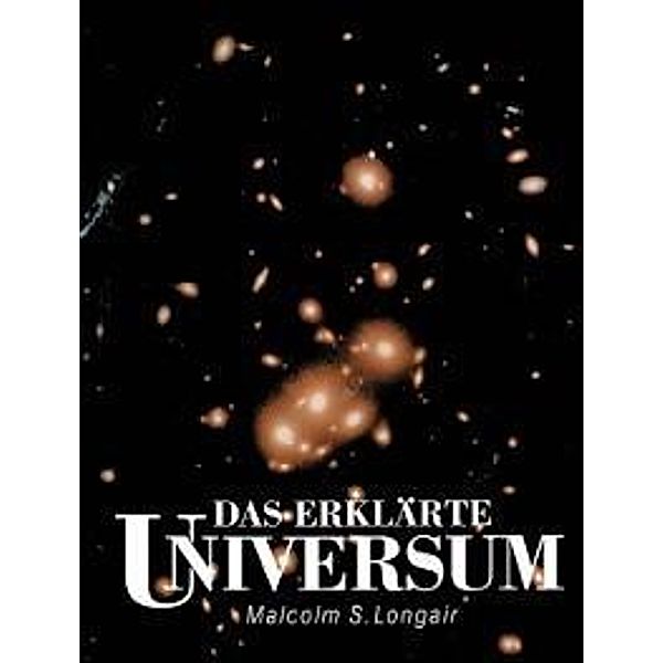 Das erklärte Universum, Malcolm S. Longair