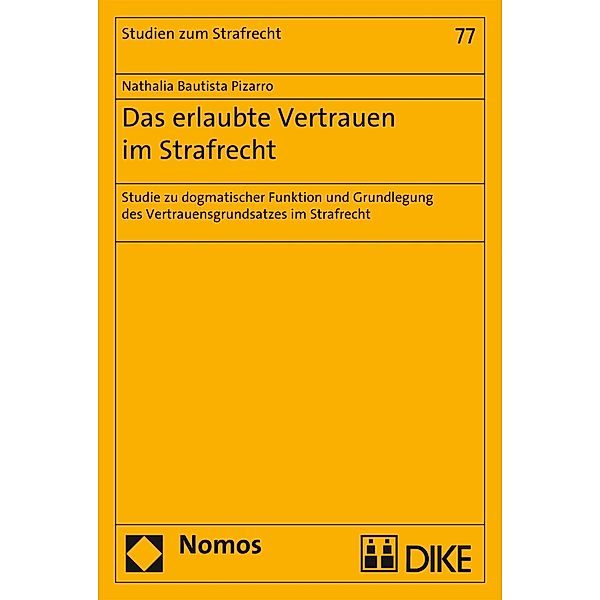 Das erlaubte Vertrauen im Strafrecht / Studien zum Strafrecht Bd.77, Nathalia Bautista Pizarro