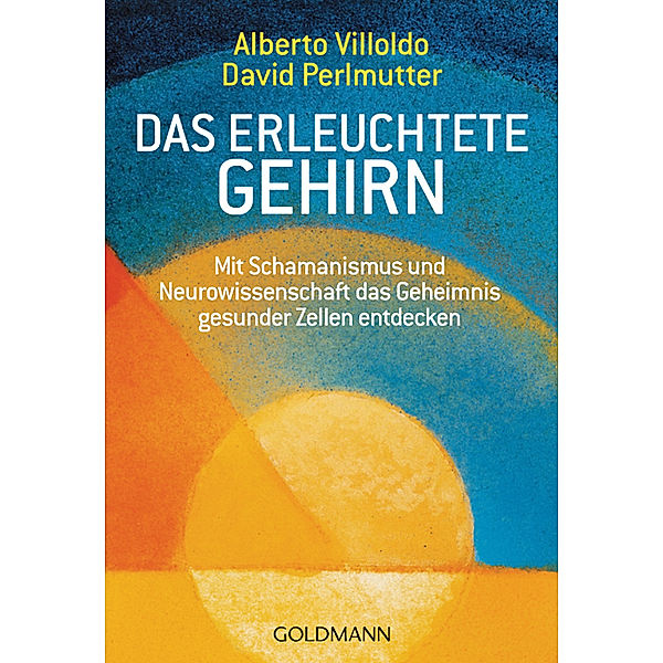 Das erleuchtete Gehirn, Alberto Villoldo, David Perlmutter