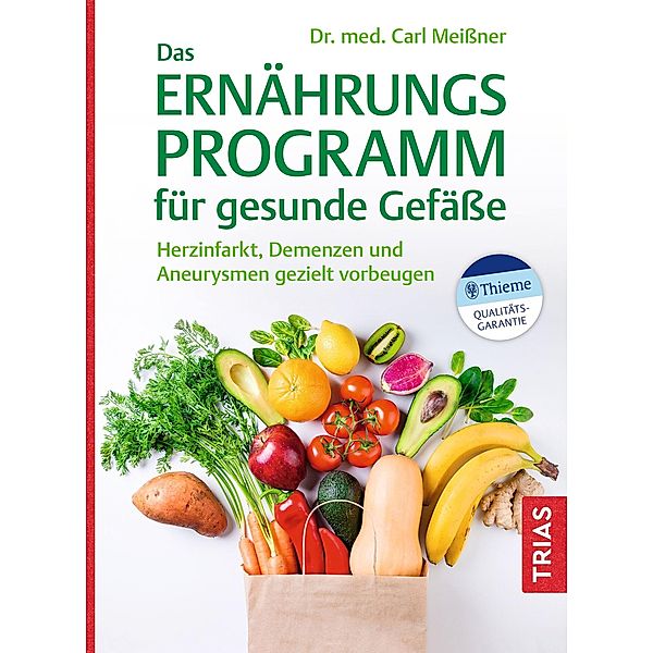 Das Ernährungs-Programm für gesunde Gefäße, Carl Meißner