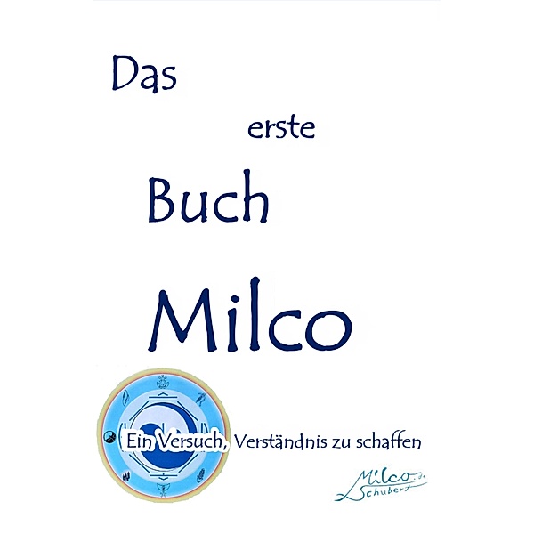 Das erste Buch Milco, Milco Schubert