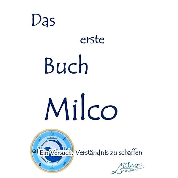 Das erste Buch Milco, Milco Schubert