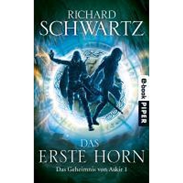 Das Erste Horn / Das Geheimnis von Askir Bd.1, Richard Schwartz