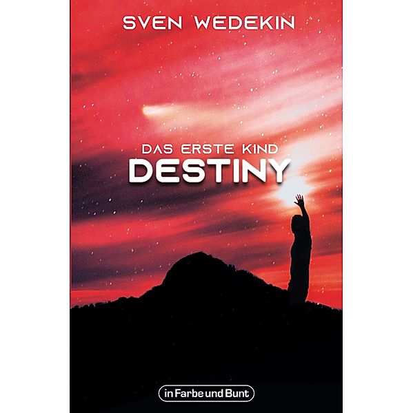 Das erste Kind: Destiny, Sven Wedekin