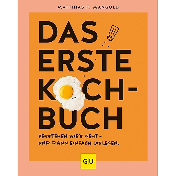Das erste Kochbuch / GU Kochen & Verwöhnen Grundkochbücher, Matthias F. Mangold