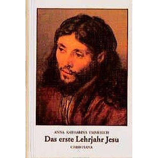 Das erste Lehrjahr Jesu, Anna Katharina Emmerick