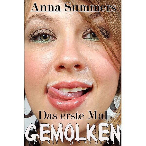 Das erste Mal gemolken, Anna Summers