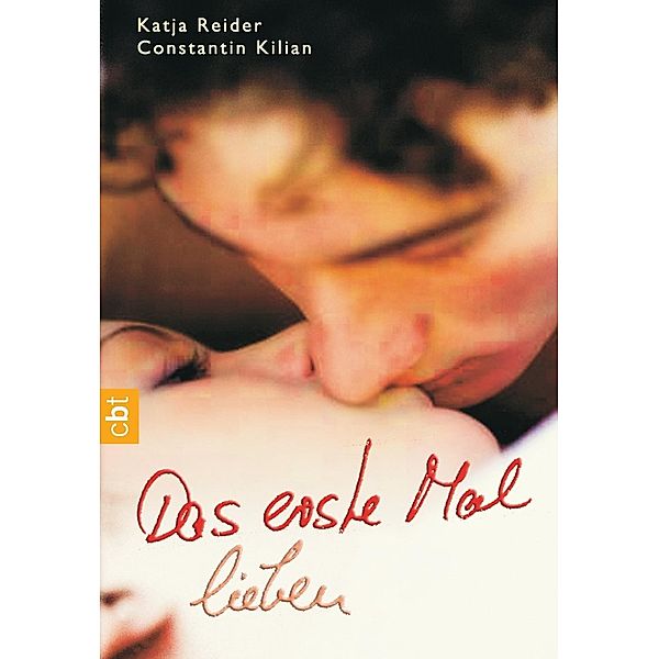 Das erste Mal lieben, Katja Reider, Constantin Kilian