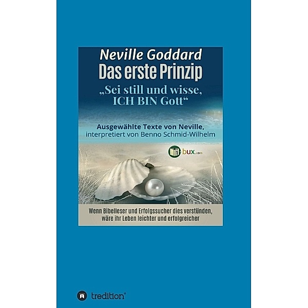 Das erste Prinzip, Neville Lancelot Goddard, Israel Regardie, Benno Schmid-Wilhelm
