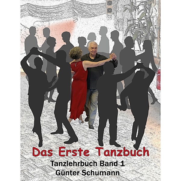 Das Erste Tanzbuch / Tanzlehrbuch Bd.1, Günter Schumann