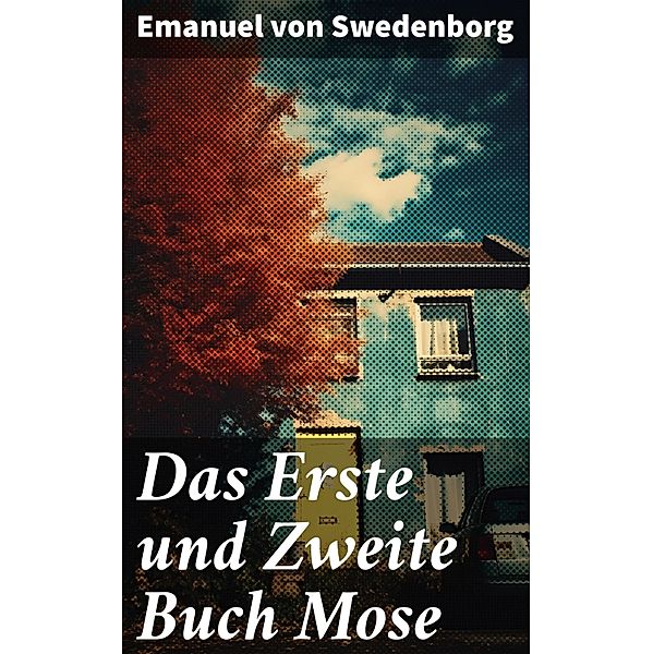 Das Erste und Zweite Buch Mose, Emanuel von Swedenborg