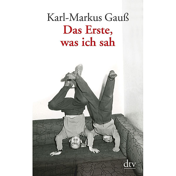 Das Erste, was ich sah, Karl-Markus Gauß