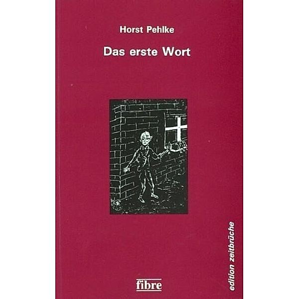 Das erste Wort, Horst Pehlke