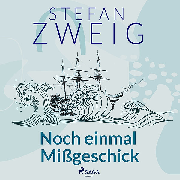 Das erste Wort über den Ozean - 5 - Noch einmal Mißgeschick, Stefan Zweig