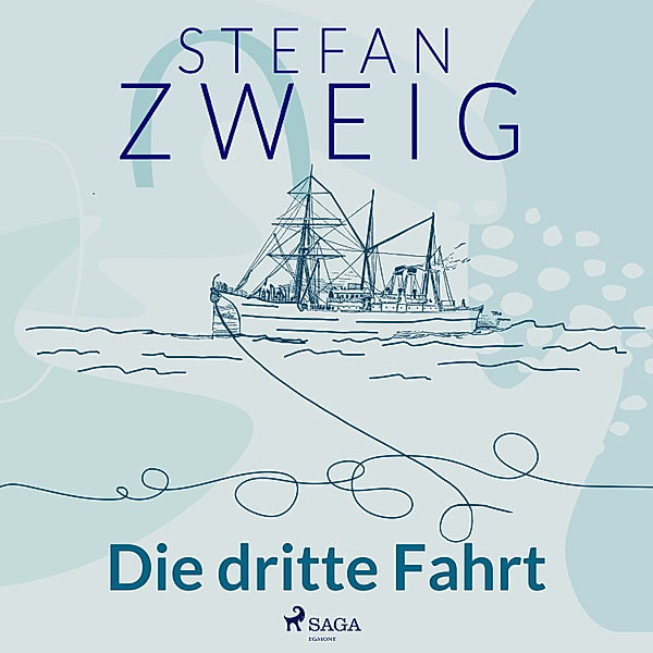Das erste Wort über den Ozean - 6 - Die dritte Fahrt, Stefan Zweig