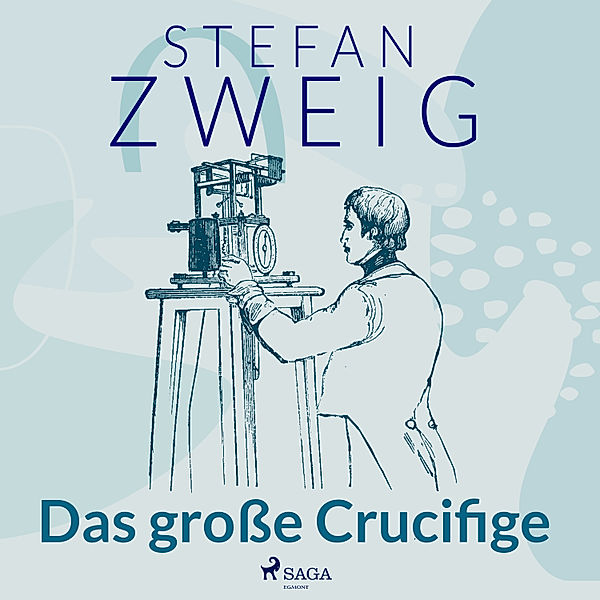 Das erste Wort über den Ozean - 8 - Das grosse Crucifige, Stefan Zweig