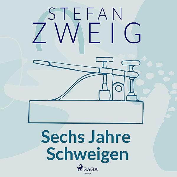 Das erste Wort über den Ozean - 9 - Sechs Jahre Schweigen, Stefan Zweig