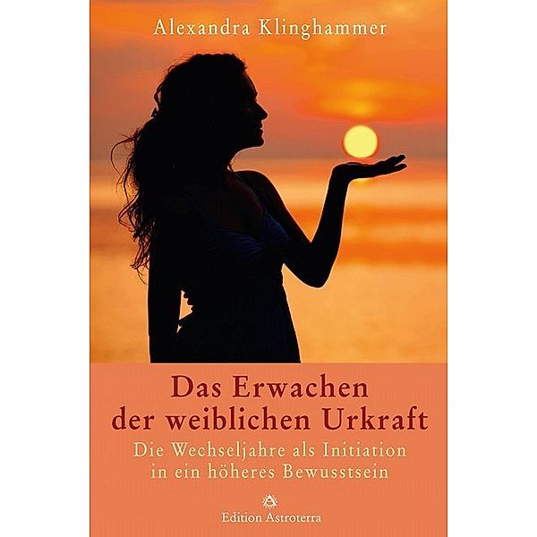 Das Erwachen der weiblichen Urkraft, Alexandra Klinghammer