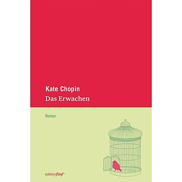 Das Erwachen / edition fünf Bd.2, Kate Chopin