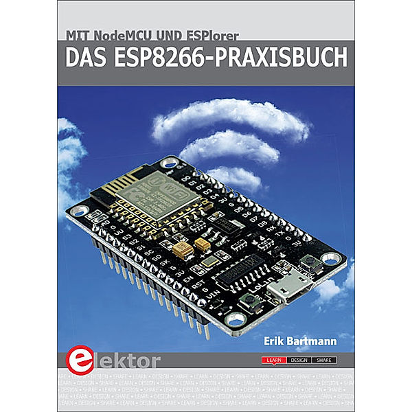 Das ESP8266-Praxisbuch, Erik Bartmann