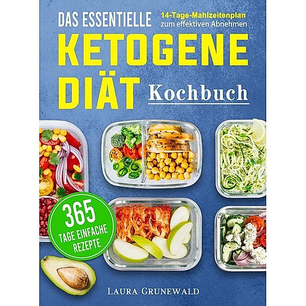 Das essentielle Ketogene -Diät Kochbuch, Laura Grunewald