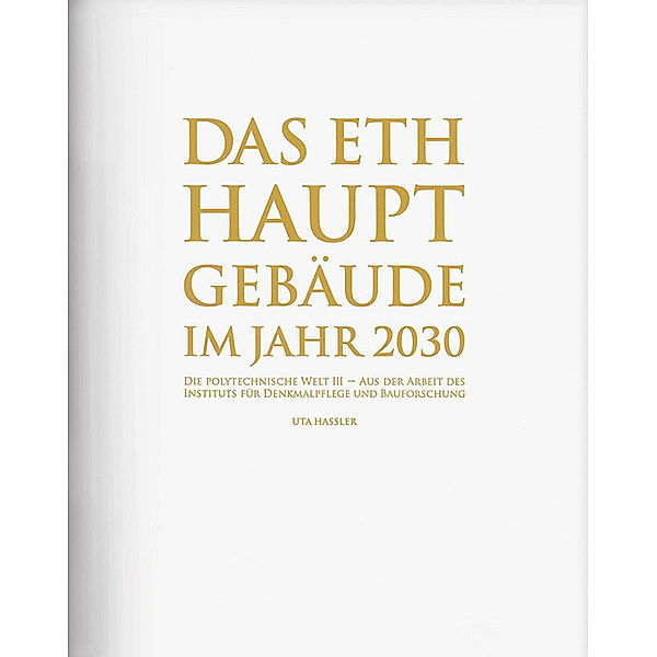 Das ETH Hauptgebäude im Jahr 2030, Uta Hassler