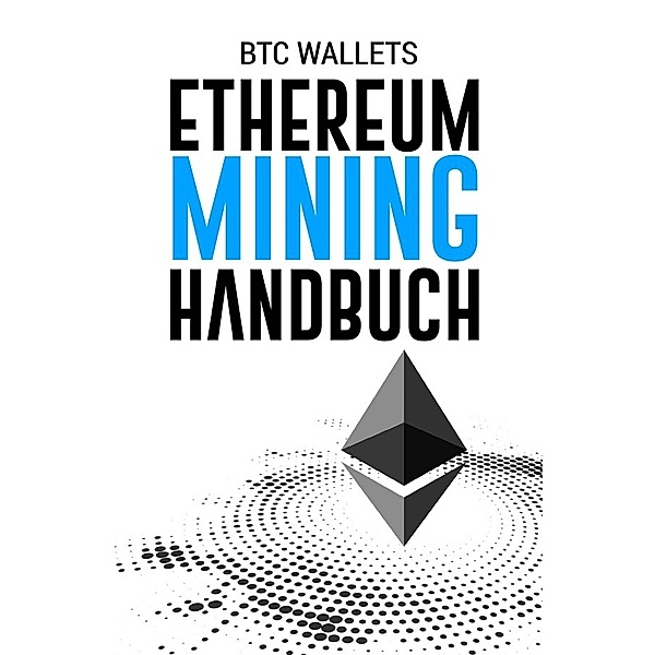 Das Ethereum Mining Handbuch, Daniel Boger
