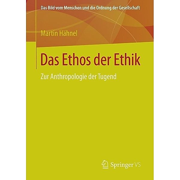 Das Ethos der Ethik / Das Bild vom Menschen und die Ordnung der Gesellschaft, Martin Hähnel