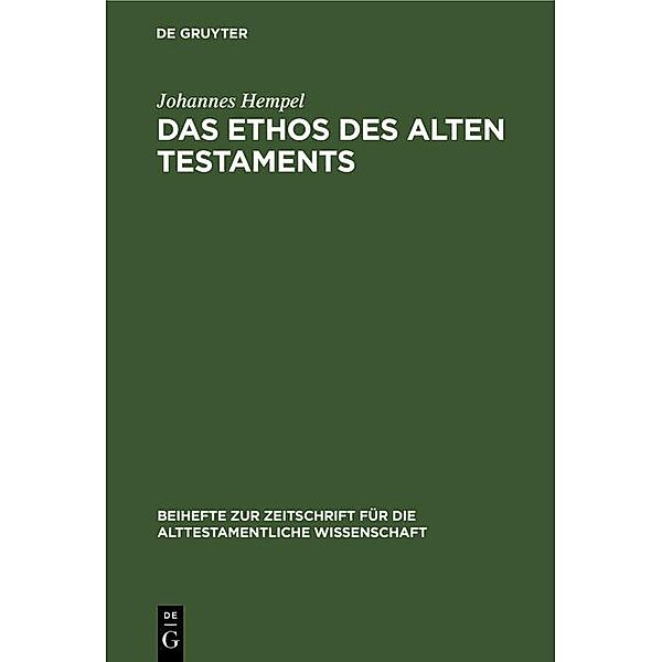 Das Ethos des Alten Testaments / Beihefte zur Zeitschrift für die alttestamentliche Wissenschaft Bd.67, Johannes Hempel