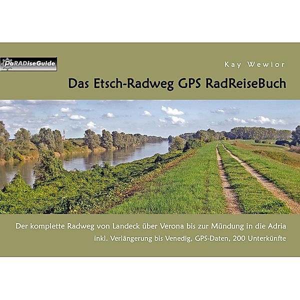 Das Etsch-Radweg GPS RadReiseBuch / PaRADise Guide Bd.17, Kay Wewior