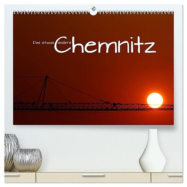 Das etwas andere Chemnitz (hochwertiger Premium Wandkalender 2024 DIN A2 quer), Kunstdruck in Hochglanz, Heike Hultsch