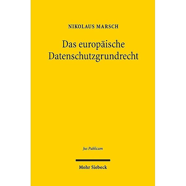 Das europäische Datenschutzgrundrecht, Nikolaus Marsch