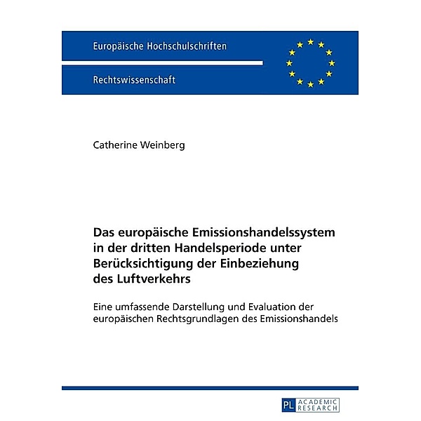 Das europaeische Emissionshandelssystem in der dritten Handelsperiode unter Beruecksichtigung der Einbeziehung des Luftverkehrs, Weinberg Catherine Weinberg