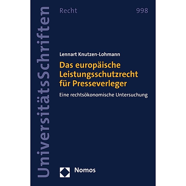 Das europäische Leistungsschutzrecht für Presseverleger / Nomos Universitätsschriften - Recht Bd.998, Lennart Knutzen-Lohmann