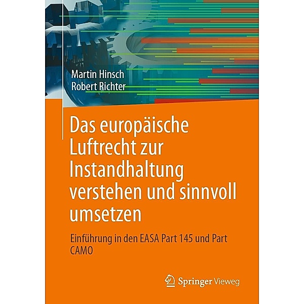Das europäische Luftrecht zur Instandhaltung verstehen und sinnvoll umsetzen, Martin Hinsch, Robert Richter