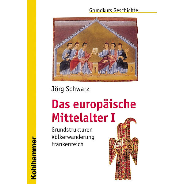 Das europäische Mittelalter.Bd.1, Jörg Schwarz