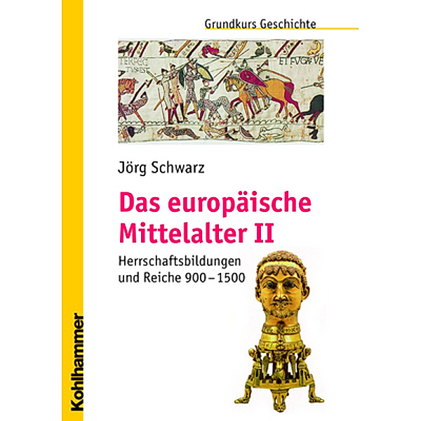Das europäische Mittelalter.Bd.2, Jörg Schwarz