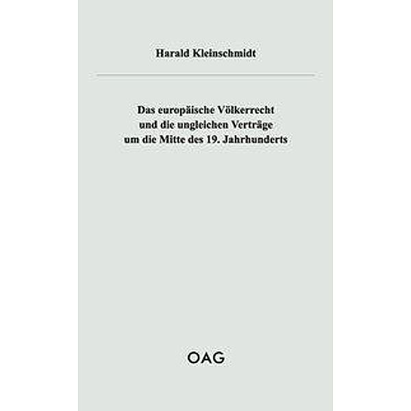 Das europäische Völkerrecht und die ungleichen Verträge um die Mitte des 19. Jahrhunderts, Harald Kleinschmidt