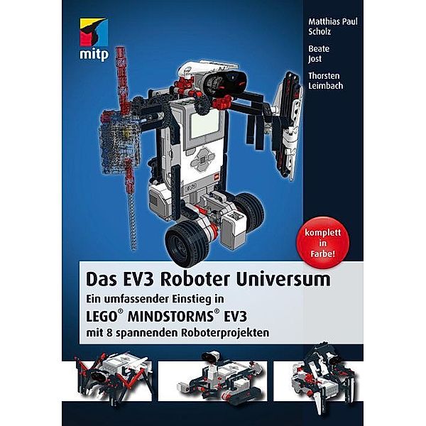 Das EV3 Roboter Universum, Beate Jost, Thorsten Leimbach, Matthias Paul Scholz