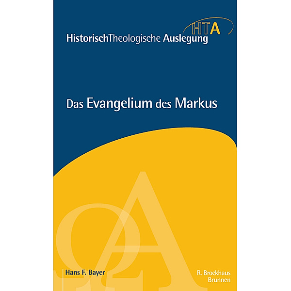 Das Evangelium des Markus, Hans F. Bayer