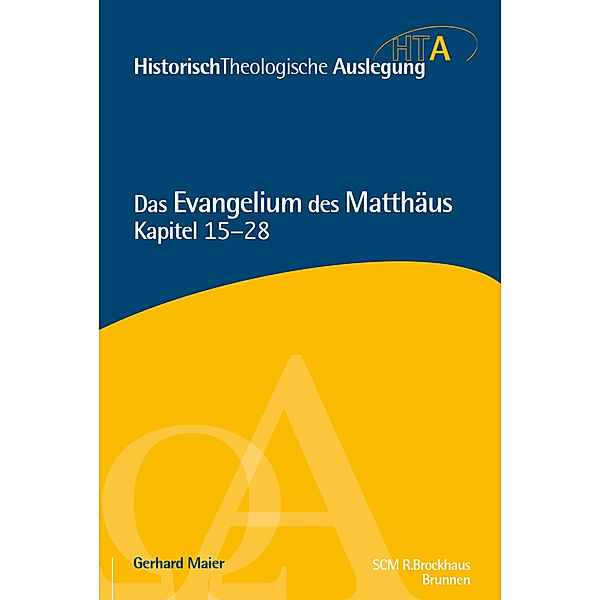 Das Evangelium des Matthäus, Kapitel 15-28, Gerhard Maier
