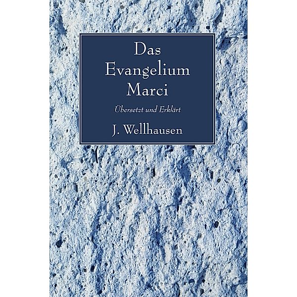 Das Evangelium Marci, J. Wellhausen