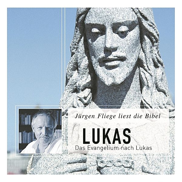 Das Evangelium nach Lukas - Die Bibel - Neues Testament, Band 2 (Ungekürzt), Martin Luther