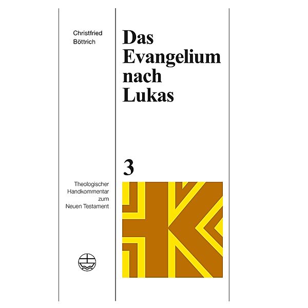 Das Evangelium nach Lukas / Theologischer Handkommentar zum Neuen Testament Bd.3, Christfried Böttrich