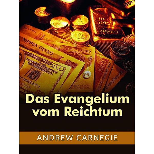 Das Evangelium vom Reichtum (Übersetzt), Andrew Carnagie