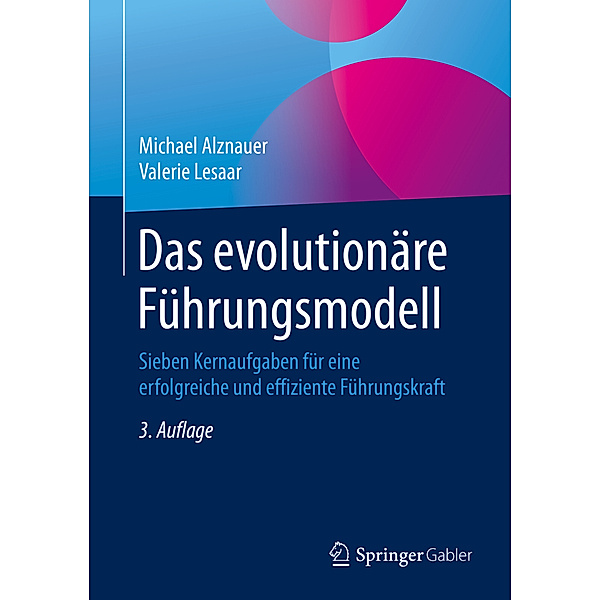 Das evolutionäre Führungsmodell, Michael Alznauer, Valerie Lesaar
