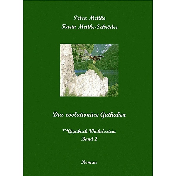 Das evolutionäre Guthaben / Gigabuch Winkelsstein Bd.2, Petra Mettke, Karin Mettke-Schröder