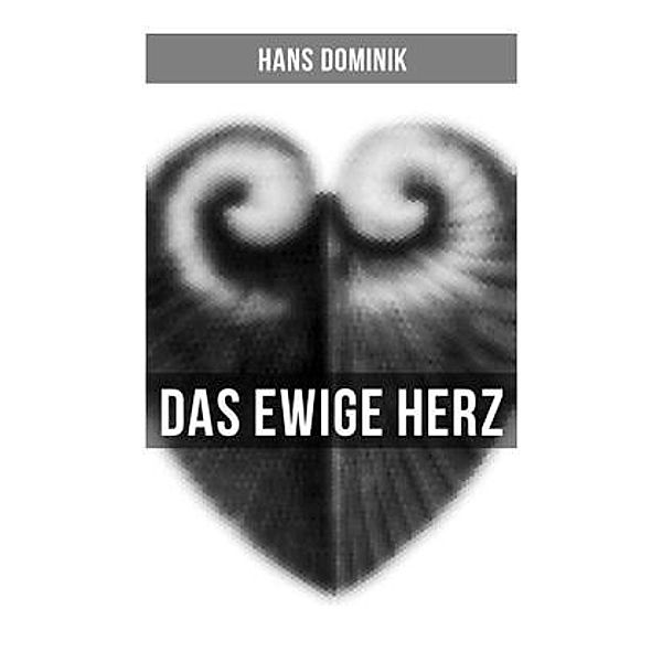 Das ewige Herz, Hans Dominik